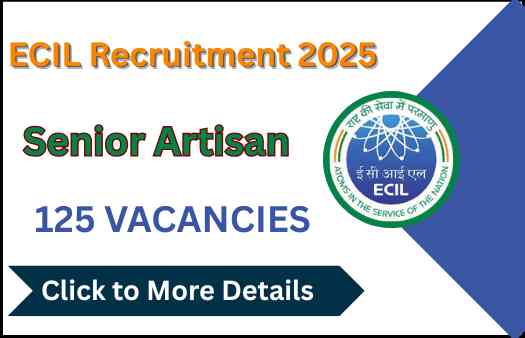ECIL Recruitment 2025 Apply for Senior Artisan 125 Posts
